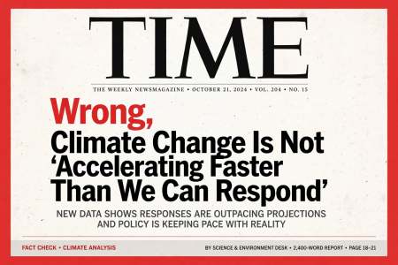 Wrong, TIME, Climate Change Is Not ‘Accelerating Faster Than We Can Respond’